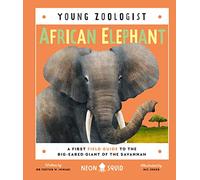 African Elephant (Young Zoologist): A First Field Guide to the Big-Eared Giant of the Savannah