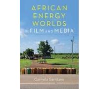 African Energy Worlds In Film And Media