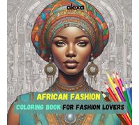 African Fashion: A Coloring Bookd for Fashion Lovers: A Stress Relief Coloring Book for All Ages
