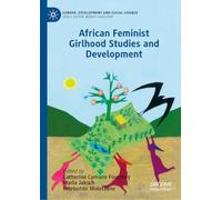 African Feminist Girlhood Studies and Development