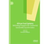 African Food Systems: Rethinking Prospects for Continental Sustainable Transformation