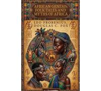 African Genesis: Folk Tales and Myths of Africa