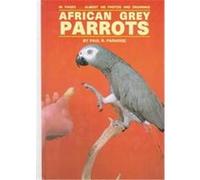 African Grey Parrots Paul R. Paradise (Auteur)
