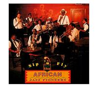 African Jazz Pioneers - Sip 'n Fly [Import]