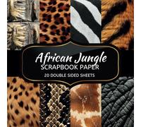 African Jungle Scrapbook Paper: 20 Sheets Double Sided Color, Decoupage, Junk Journal & DIY Projects, Decorative Craft Paper Pad for Scrapbooking