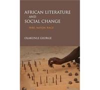 African Literature and Social Change - Olakunle George - Indiana University Press - Livre en Anglais - Hardback Olakunle GeorgeOlakunle George (Auteur)