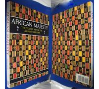 African Majesty. : The Textile Art of The Ashanti and Ewe