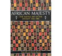 African Majesty: The Textile Art of the Ashanti and Ewe