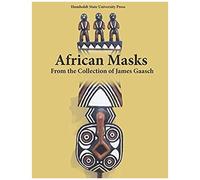 African Masks: From The Collection Of James Gaasch