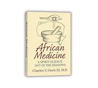 African Medicine: A Spirit Science Out of the Shadows