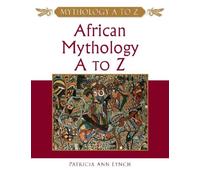 African Mythology A to Z