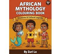 African Mythology Colouring Book for Kids: Gods, Creatures & Cultural Legends