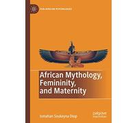 African Mythology, Femininity, And Maternity