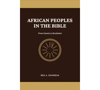 African peoples in the bible: From genesis to revelation