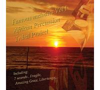 African Percussion Tribal Project - Famous Melodies, Vol.1
