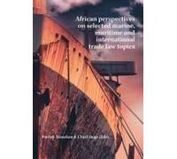 African Perspectives On Selected Marine, Maritime And International Trade Law Topics