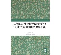 African Perspectives to the Question of Life's Meaning