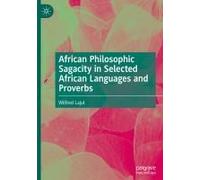 African Philosophic Sagacity In Selected African Languages And Proverbs