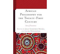 African Philosophy for the Twenty-First Century: Acts of Transition