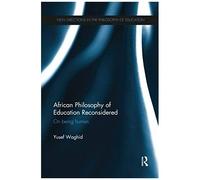 African Philosophy of Education Reconsidered by Yusef Waghid Yusef Waghid (Auteur)