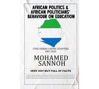 African Politics & African Politicians' Behaviour on Education: The Sierra Leone Chapter 1961-2025