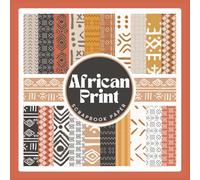 African Print Scrapbook Paper: Neutral Geometric Craft Paper Pad For Scrapbooking, Mixed Media, Origami, Junk Journals & Paper Crafts; 8.5 x 8.5"