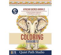 African Sacred Animals: A Calming Creative Experience for Mindfulness and Focus