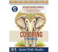 African Sacred Animals: A Calming Creative Experience for Mindfulness and Focus