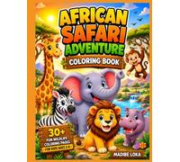 African Safari Adventure Coloring Book: 30+ Fun Wildlife Coloring Pages for Kids Ages 3-6