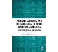 African Scholars And Intellectuals In North American Academies