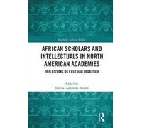 African Scholars And Intellectuals In North American Academies