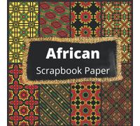 African Scrapbook Paper: Pretty Origami Tribal Arts of Africa