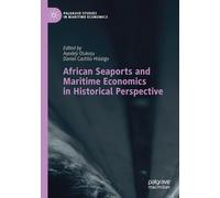 African Seaports And Maritime Economics In Historical Perspective