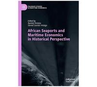 African Seaports And Maritime Economics In Historical Perspective