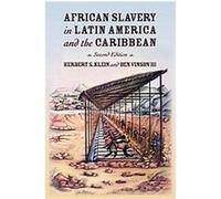 African Slavery in Latin America and the Caribbean Ben Vinson, Herbert S. Klein (Auteur)
