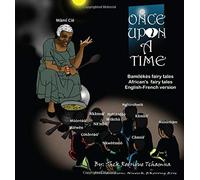 African tales, Bamiléké fairy tales, English-French version: Contes africains, contes bamilekes, Anglais-Francais