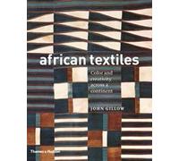 John Gillow – African Textiles: Colour and Creativity Across a Continent – Thames & Hudson