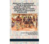African Traditional Oral Literature And Visual Cultures As Pedagogical Tools In Diverse Classroom Contexts