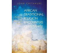 African Traditional Religion Encounters Christianity