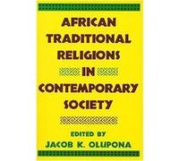 African Traditional Religions in Contemporary Society by Jacob Obafoemi Koehinde Olupoona Jacob K. Olupona (Auteur)