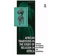 African Traditions In The Study Of Religion In Africa