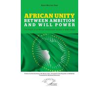 African Unity - Between Ambition And Will Power - The Insight Of An African Ambassador At Post In Addis Ababa