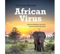 African Virus: Jagd und Abenteuer auf einem geheimnisvollen Kontinent