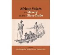 African Voices on Slavery and the Slave Trade: Volume 2, Essays on Sources and Methods - [Version Originale] Alice Bellagamba, Sandra E Greene, Martin A Klein, (Auteur)