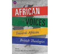 African Voices: Towards African British Theologies