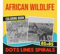 African Wildlife Dots Lines Spirals Coloring Book: Collection Pictures Of Endangered Species Of Africa For Adults | 30 Hidden Pictures For Relaxation ... Gifts | Gag Gifts | White Elephants Gifts