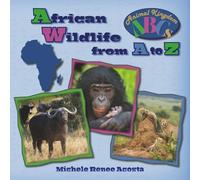 African Wildlife from A to Z: A Photo Journey Exploring the Fascinating Creatures of Africa with Fun Facts for Kids Who Love Wild Animals