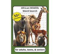 African Wildlife Word Search: Educational Fun and Relaxing Word Puzzle Book About African Animals and Landmarks for Teens, Adults, and Seniors