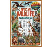 African Wildlife Word Search Puzzle Book for Kids: Ages 8-10, about African Animals ....Practice Reading and and Improve Spelling !