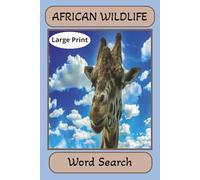 AFRICAN WILDLIFE WORD SEARCH: This Word Search Book with | 55+ puzzles 110 pages | is a compact book | large print | sized at 6x9 inches | ideal for ... camping, airplane rides and waiting times